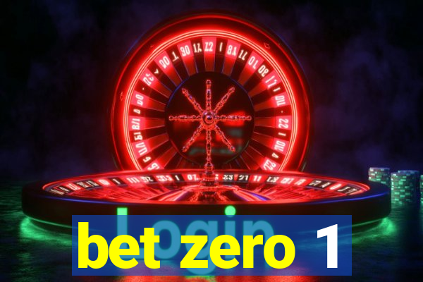 bet zero 1